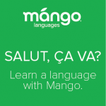 Salut, ca va? Learn a language with Mango Languages.